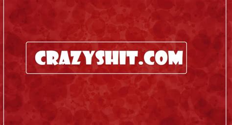 crazyshit|CrazyShit.com 